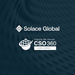 Solace Global at CSO 360